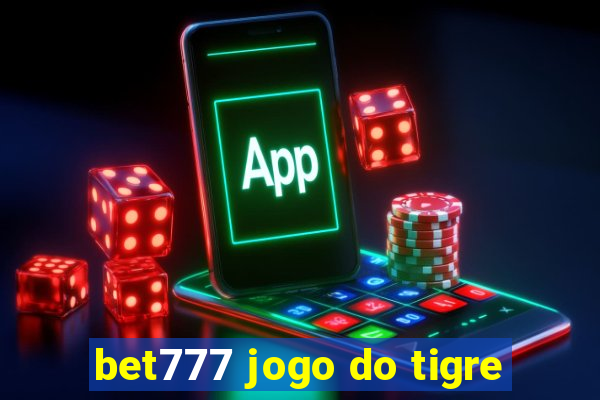 bet777 jogo do tigre